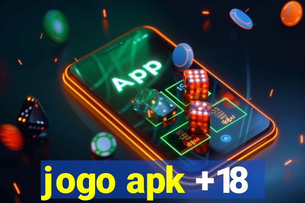 jogo apk +18